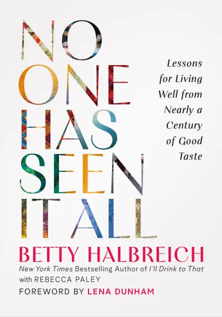 No One Has Seen It All: Lessons for Living Well from Nearly a Century of Good Taste